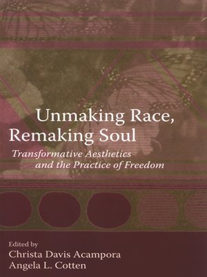 cover image of Unmaking Race, Remaking Soul